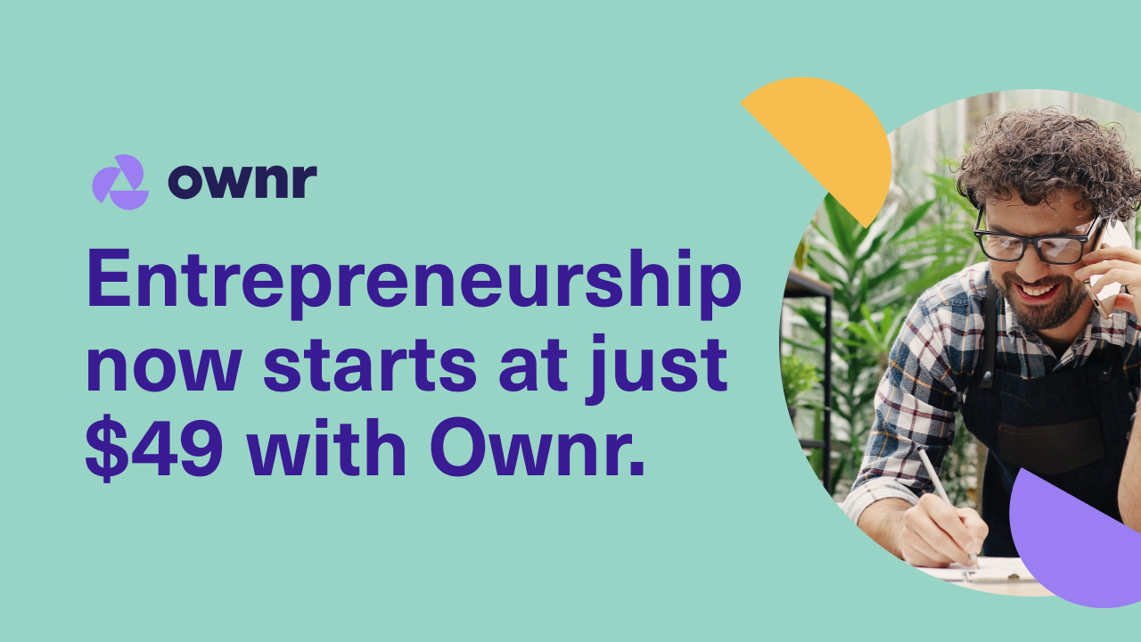ownr_sole_proprietorship_49 A graphic with text that reads "entrepreneurship now starts at just $49 with ownr"